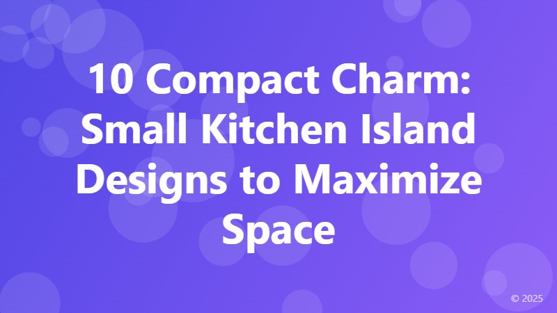 10 Compact Charm: Small Kitchen Island Designs to Maximize Space