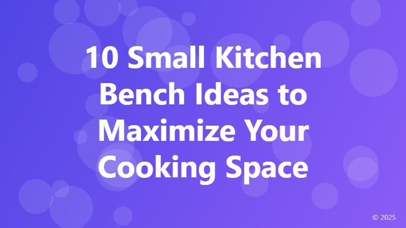 10 Small Kitchen Bench Ideas to Maximize Your Cooking Space