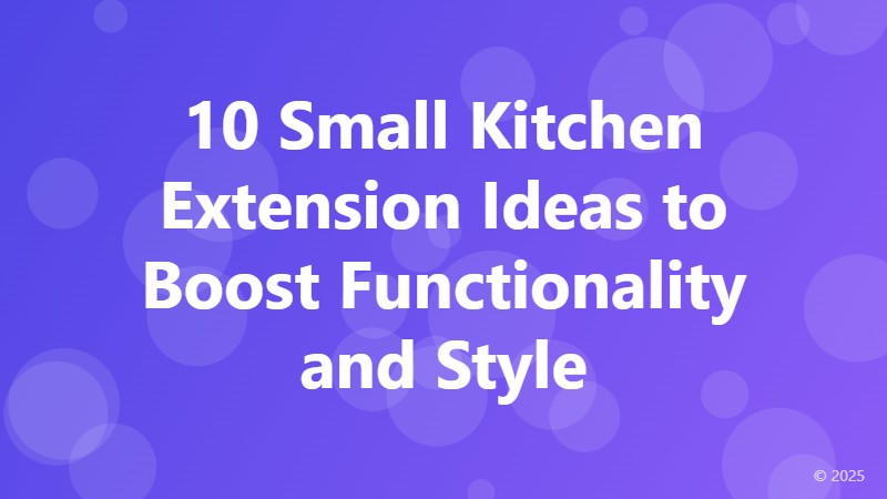 10 Small Kitchen Extension Ideas to Boost Functionality and Style