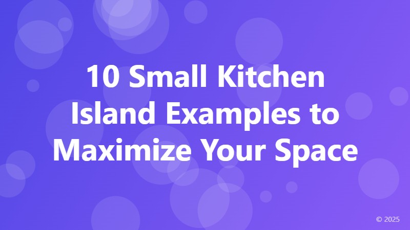10 Small Kitchen Island Examples to Maximize Your Space