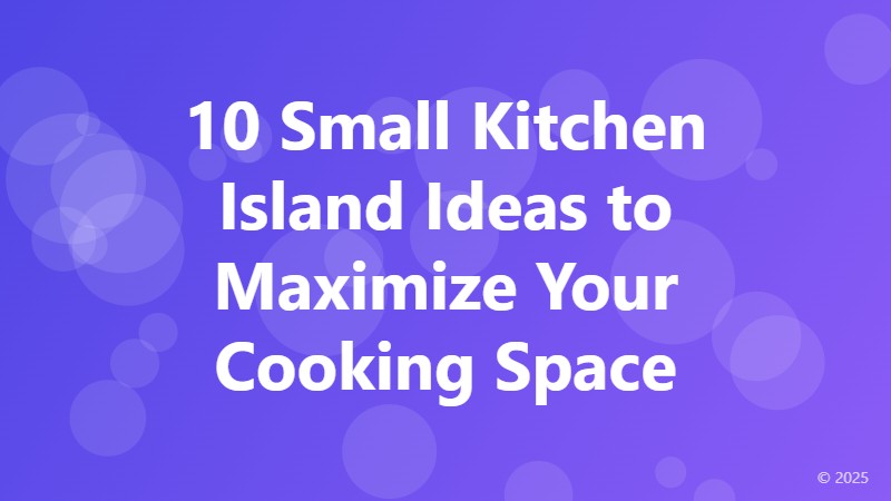 10 Small Kitchen Island Ideas to Maximize Your Cooking Space
