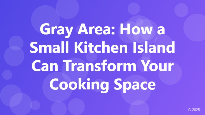 Gray Area: How a Small Kitchen Island Can Transform Your Cooking Space