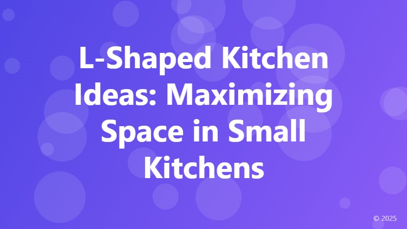 L-Shaped Kitchen Ideas: Maximizing Space in Small Kitchens