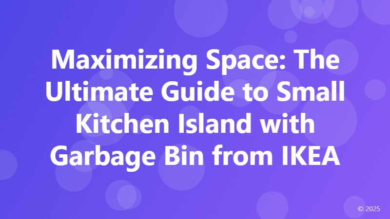 Maximizing Space: The Ultimate Guide to Small Kitchen Island with Garbage Bin from IKEA