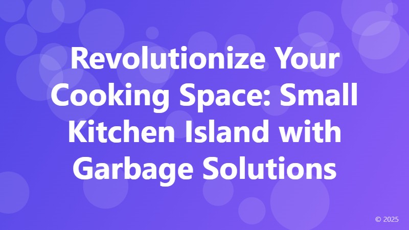 Revolutionize Your Cooking Space: Small Kitchen Island with Garbage Solutions