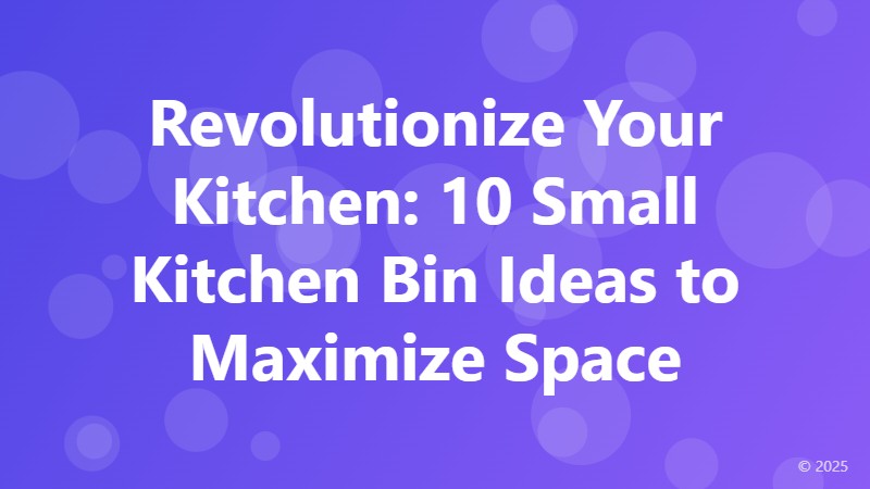 Revolutionize Your Kitchen: 10 Small Kitchen Bin Ideas to Maximize Space