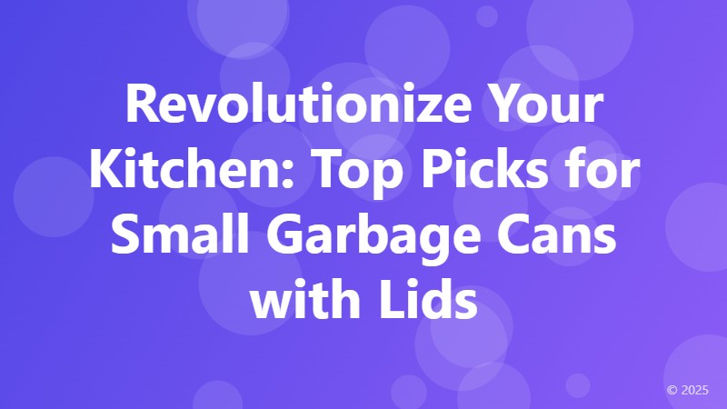 Revolutionize Your Kitchen: Top Picks for Small Garbage Cans with Lids