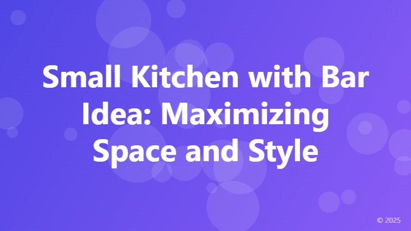 Small Kitchen with Bar Idea: Maximizing Space and Style